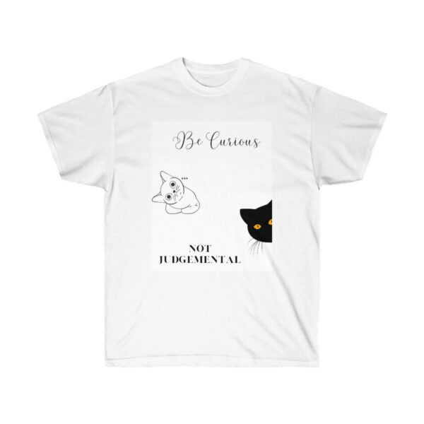 Be Curious Not Judgemental Cat Tee